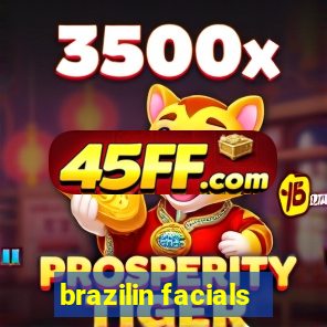 brazilin facials